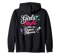 Girls Night I'll Bring The Dance Moves Graphique de fête Sweat à Capuche