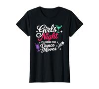 Girls Night I'll Bring The Dance Moves Graphique de fête T-Shirt