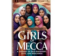 Girls of Mecca: A Journey of Self-Discovery, Love, and Resilience