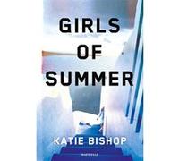 Girls of Summer Katie Bishop (Auteur), Karine Forestier (Traduction)