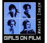 Girls On Film - Mental Image