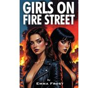 Girls on Fire Street: A Dark Erotic Thriller