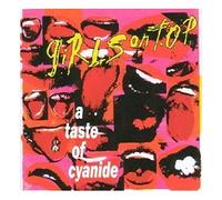 Girls on Top - A Taste of Cyanide [Import]