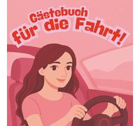 Girls on Tour - Beifahrer Gästebuch: Autofahrt Spaß & Erinnerungen für unterwegs