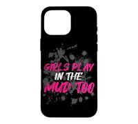 Girls Play in The mud Too Muddy Race Mud Race Mud Run Coque pour iPhone 16 Pro Max