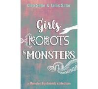 Girls, Robots, & Monsters: a Monster Boyfriends collection