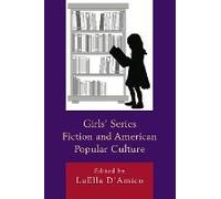 Girls' Series Fiction And American Popular Culture