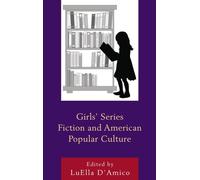 Girls' Series Fiction And American Popular Culture