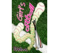 Girls Softball Notebook: Keep Track of Practice Plays While Improving Your Skills. Score Those Winning Games As You Write down All Your Softball Memories