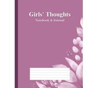 Girls' Thoughts: Notebook & Journal: A Thoughtful Space for Reflection, Creativity, and Daily Writing