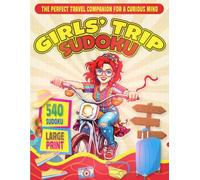 Girls' Trip Sudoku: The Perfect Travel Companion for a Curious Mind