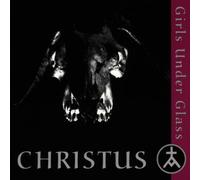 Girls Under Glass - Christus [Import]