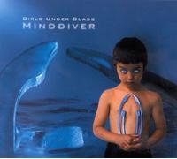 Girls Under Glass - Minddiver [Import]
