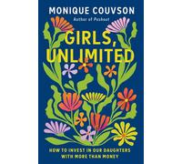 Girls, Unlimited How to Invest in Our Daughters with More Than Money - Monique Couvson - The New Press - ebook (ePub) - Livre
