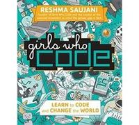 Girls Who Code | Reshma Saujani Reshma Saujani (Auteur)