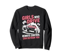 Girls Who Drive Télécommande Can Outrun You RC Car Design Sweatshirt