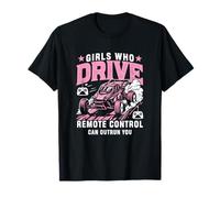 Girls Who Drive Télécommande Can Outrun You RC Car Design T-Shirt