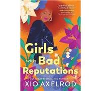 Girls with Bad Reputations by Xio Axelrod Xio Axelrod (Auteur)