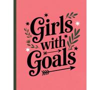 Girls with Goals - Empowering Composition Notebook for Girls | Wide Ruled | 120 Pages