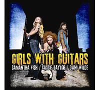 Samantha Fish / Cassie Taylor / Dani Wilde – Girls With Guitars – CD