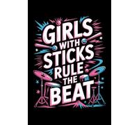 Girls With Sticks Rule The Beat: College Ruled Lined Paper Notebook for Female Drummers & Musicians | Music Composition, Practice Journal, Songwriting