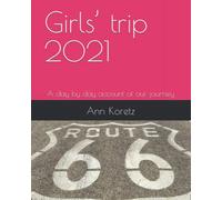 Girlsâ€™ trip 2021: A day by day account of our journey