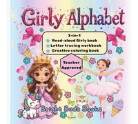 Girly Alphabet - A 3-in-1 ABC Book for Toddlers and Preschoolers with Rhyming Verses, Letter Tracing and Coloring Pages for Girls Ages 3-5: Bright ... boost letter recognition and creativity.