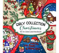 Girly Collection Christmas: All-in-One Coloring Book Featuring Cozy Christmas, New Year, and Winter Inspired Hygge Designs and Cute Illustrations with ... Simple Art and Girl Life for Adults and Teens