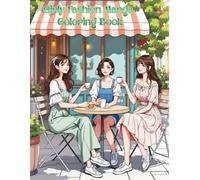 Girly Fashion Manga Coloring Book: 50 Modern Casual Fashion, Girly Outfits, and Beautiful Manga Line Art for Teens and Adults