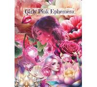 Girly Pink Ephemera: Cut and Collage Makeup, Ladies, Coquette Fun for Scrapbooking, Junk Journals, Art Journaling, Paper Crafts, Decoupage, Mixed Media, Card Making, Artist Trading Cards, Invitations