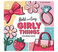 Girly Things: A Dreamy Coloring Book for Girls: Color Your World with Magic, Fashion, and Fantasy