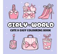 Girly World Cute & Easy Colouring Book: Bold and Simple Designs for Relaxation - Fun Cosmetics, Drinks, Accessories & Beauty Products for Adults and Kids
