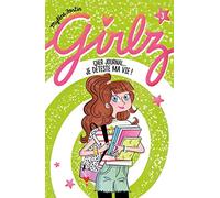 Girlz T03: Cher journal... je déteste ma vie!