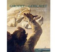 Girodet face à Géricault ou la bataille romantique du Salon de 1819 Collectif (Auteur)