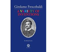 Girolamo Frescobaldi A Variety Of Inventions