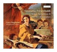 Frescobaldi, G. – Stylus Fantasticus et l'art de la variation