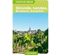 Collectif – Gironde, Landes, Bordeaux, Arcachon – Géoguide (coups de coeur) – Éd. 2023, Broché