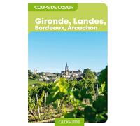 Gironde, Landes, Bordeaux, Arcachon - Collectif - Gallimard Loisirs - broché - Guide