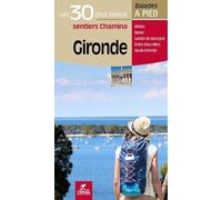 Gironde les 30 Plus Beaux Sentiers