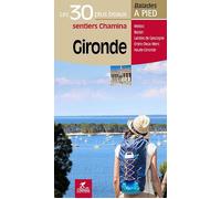 Gironde les 30 plus beaux sentiers - Collectif - Chamina Eds - broché - Guide
