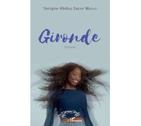 Serigne Abdou Sacor Mboup – Gironde. Poèmes