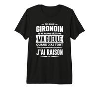 Girondin Je ne Ferme Pas ma Gueule Cadeau Bordeaux Humour T-Shirt Haut de Gamme