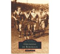 Girondins de Bordeaux - François Trasbot - Nouvelles Editions Sutton - broché - Guide
