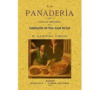 Gironi, G: Panaderia : Manual Práctico De La Fabricación De