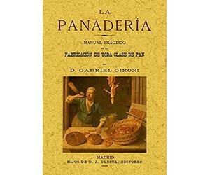 Gironi, G: Panaderia : Manual Práctico De La Fabricación De