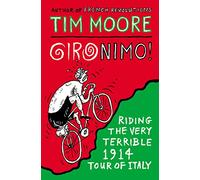 Gironimo!: Riding the Very Terrible 1914 Tour of Italy