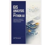 GIS Analysis via Python AI: Programmatic Techniques for Spatial Scientists Transitioning to Agentic Frameworks
