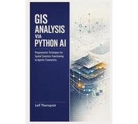 GIS Analysis via Python AI: Programmatic Techniques for Spatial Scientists Transitioning to Agentic Frameworks