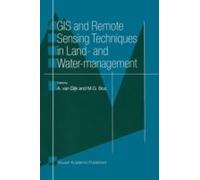 Gis And Remote Sensing Techniques In Land- And Water-Management