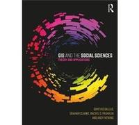 GIS and the Social Sciences by Andy Newing Dimitris University Of Sheffield Ballas, Clarke England , Uk Graham University Of Leeds, Rachel S Brown University Franklin (Auteur)